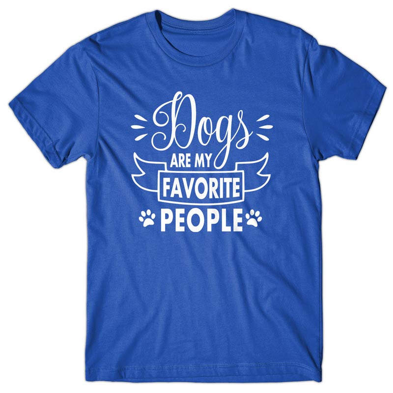 Dogs are my favorite People T-shirt