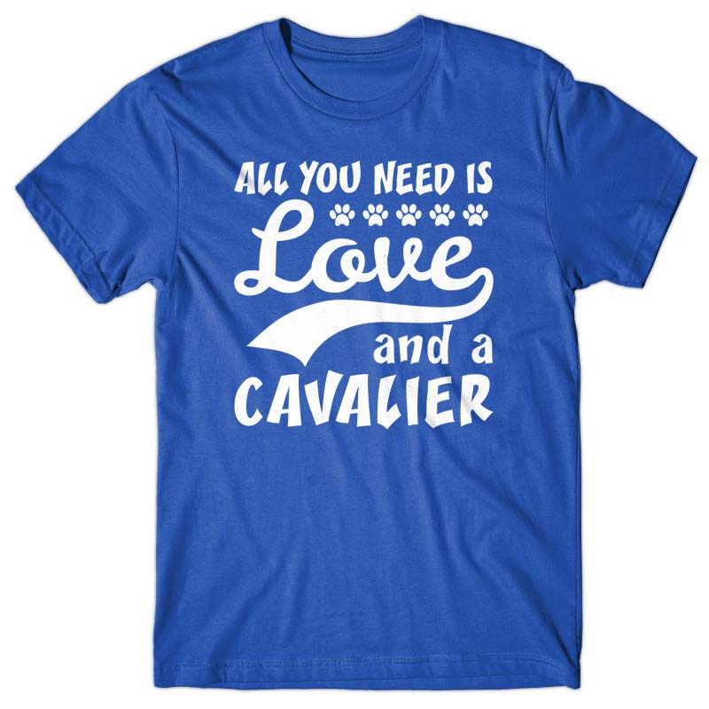 All you need is Love and Cavalier T-shirt