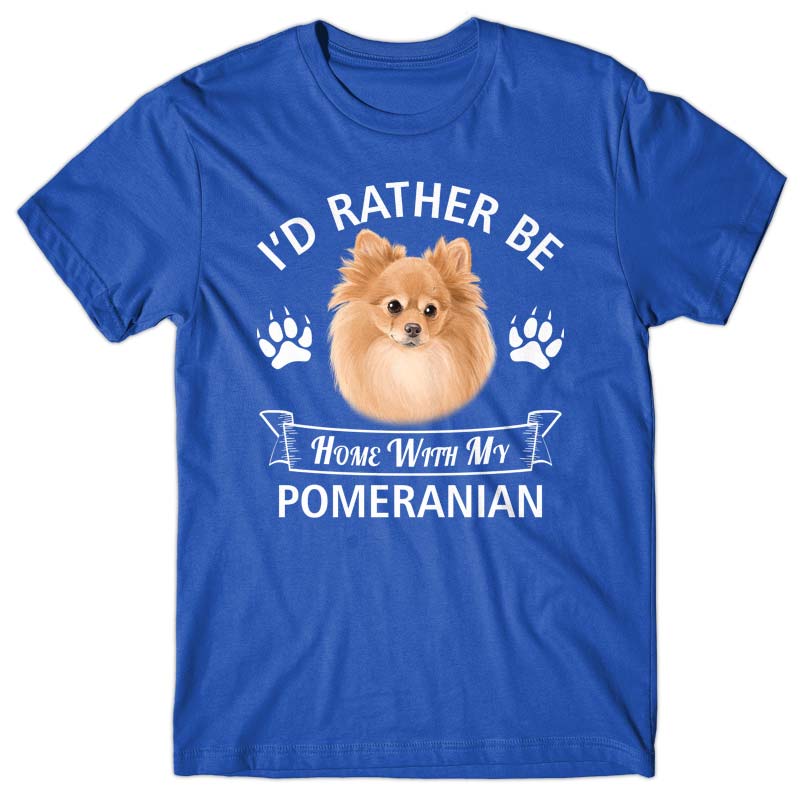 I'd rather stay home with my Pomeranian T-shirt