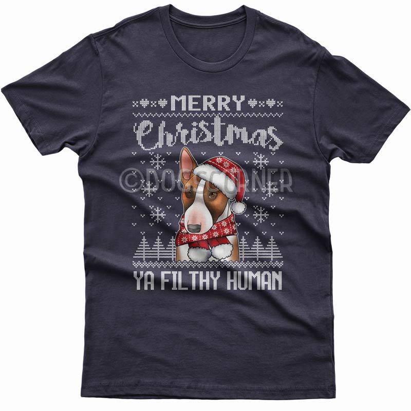 Merry Christmas you filthy human T-shirt (Bull Terrier)