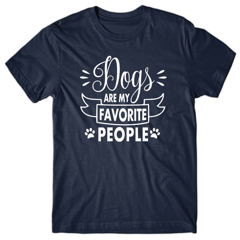Dogs are my favorite People T-shirt