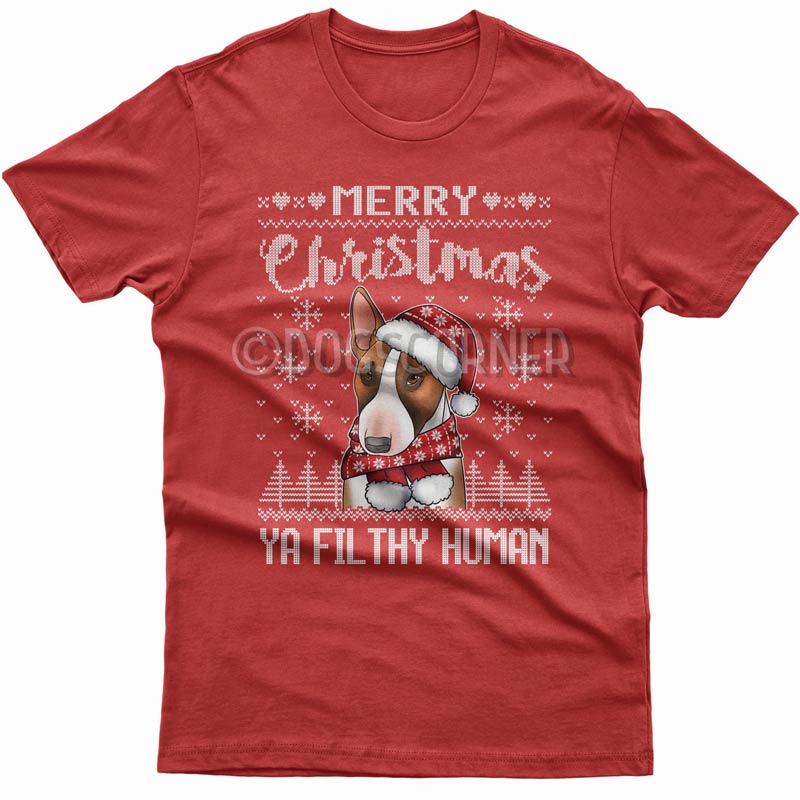 Merry Christmas you filthy human T-shirt (Bull Terrier)