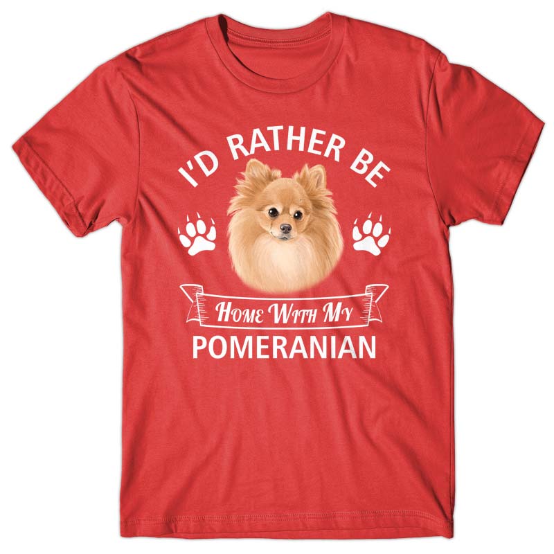 I'd rather stay home with my Pomeranian T-shirt