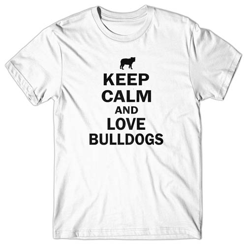 Keep calm and love Bulldogs T-shirt