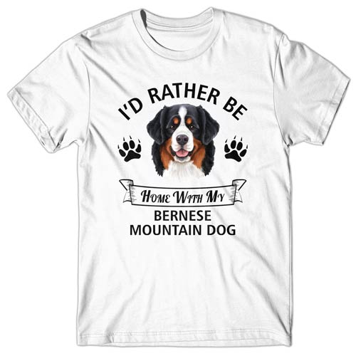 I'd rather be home with my Bernese Mountain Dog T-shirt