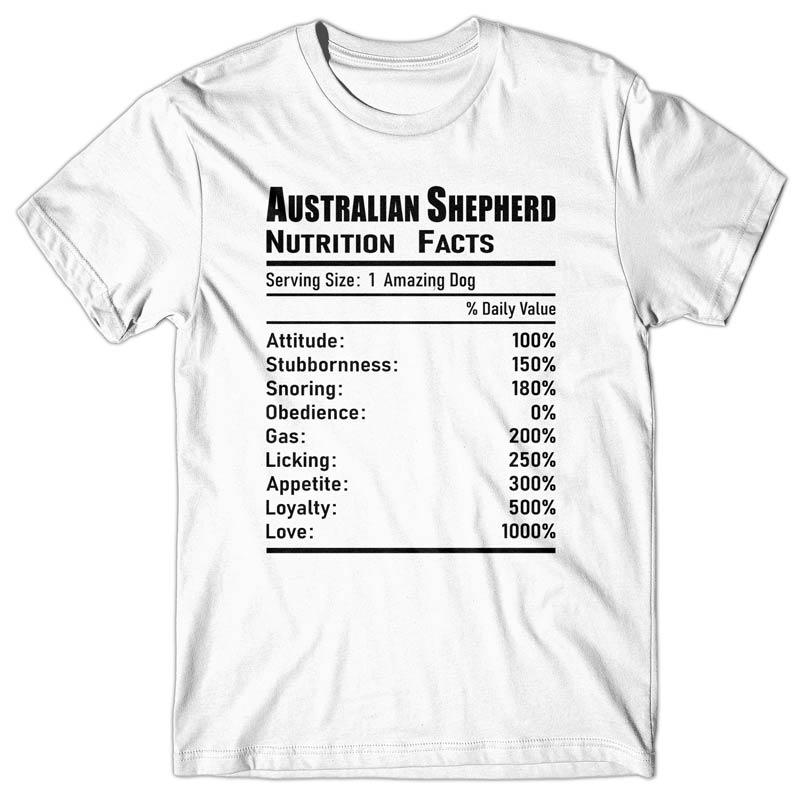 Australian Shepherd Nutrition Facts T-shirt