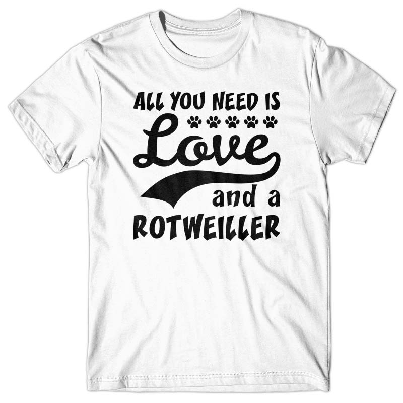 All you need is Love and Rottweiler T-shirt