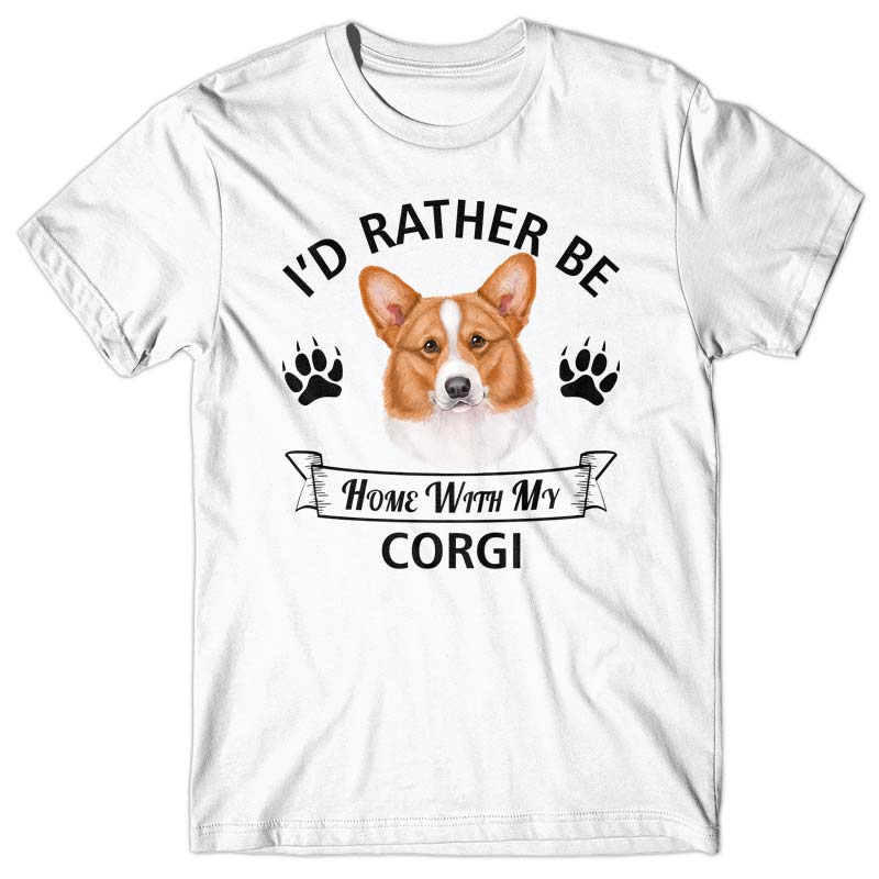 I'd rather stay home with my Corgi T-shirt