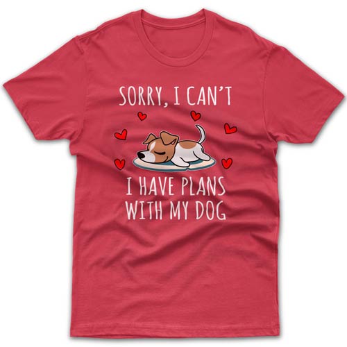 Sorry, I have plans with my dog (Jack Russell) T-shirt