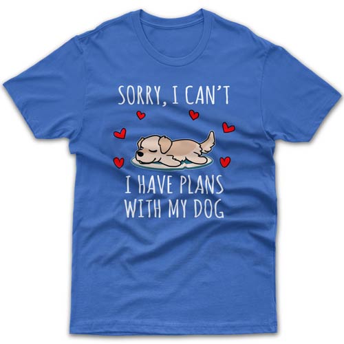 Sorry, I have plans with my dog (Golden Retriever) T-shirt