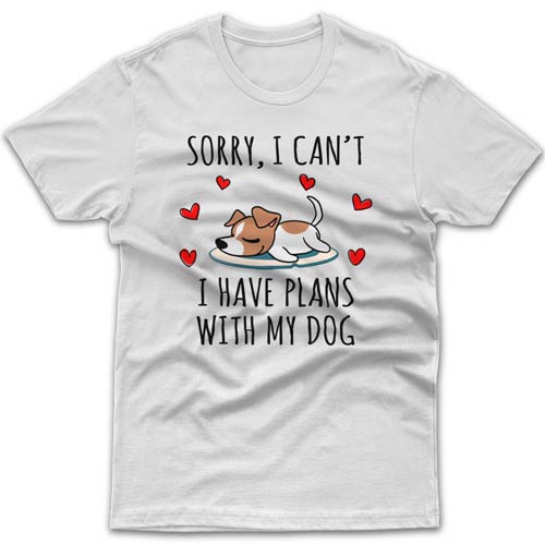 Sorry, I have plans with my dog (Jack Russell) T-shirt