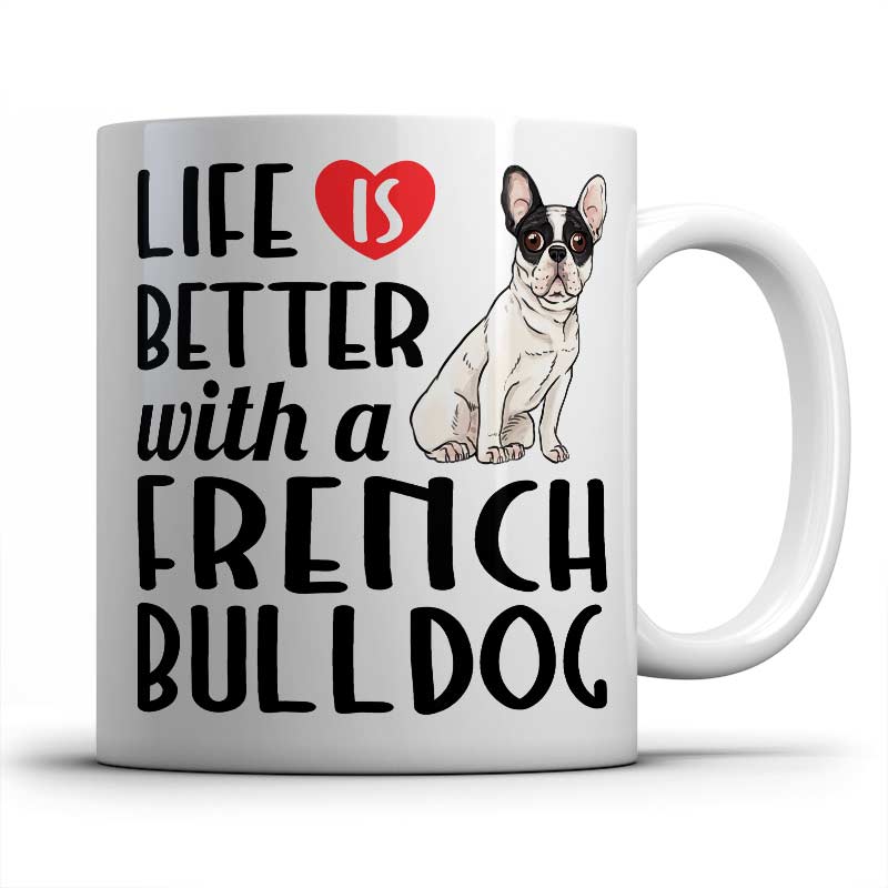 Life is better witn a French Bulldog - Mug