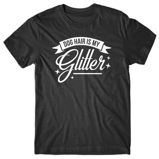 Dog Hair is my glitter T-shirt