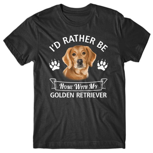 I'd rather stay home with my Golden Retriever T-shirt