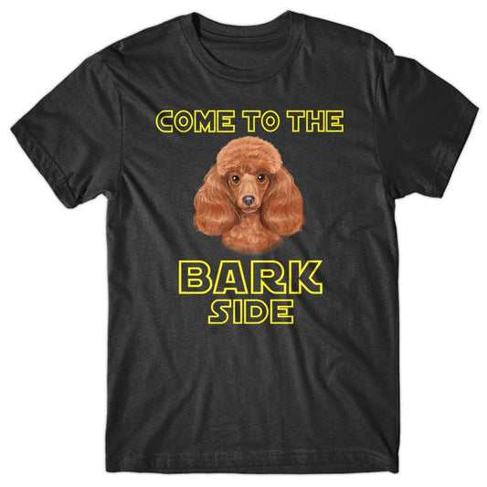 Come to the Bark side (Poodle) T-shirt