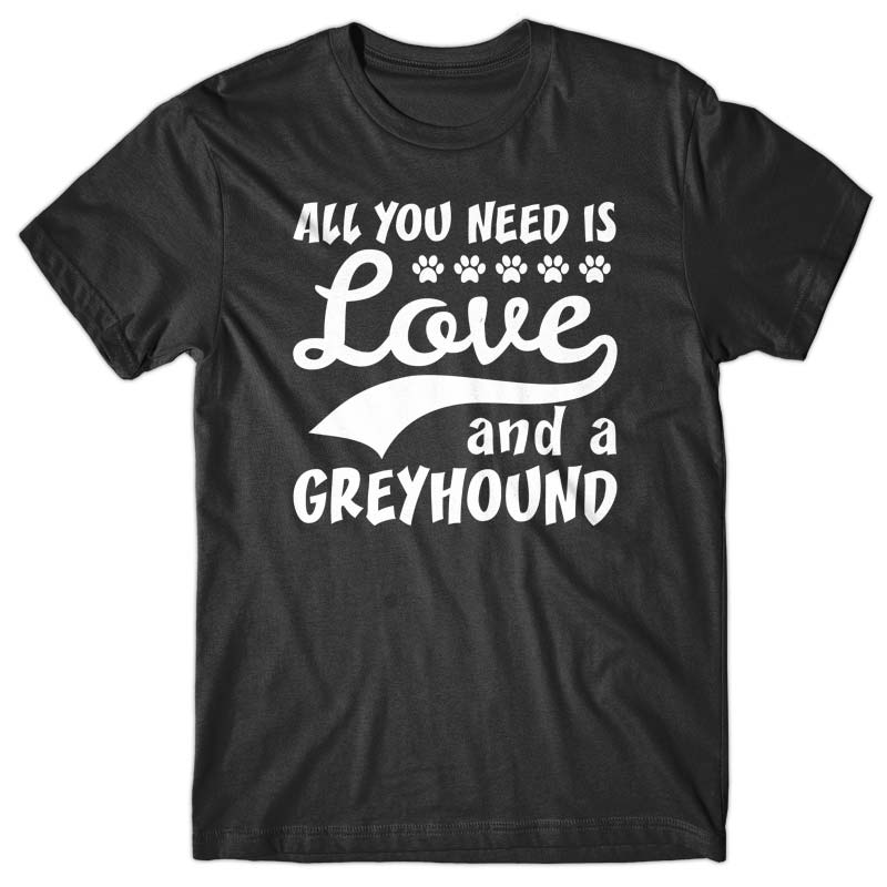 All you need is Love and Greyhound T-shirt