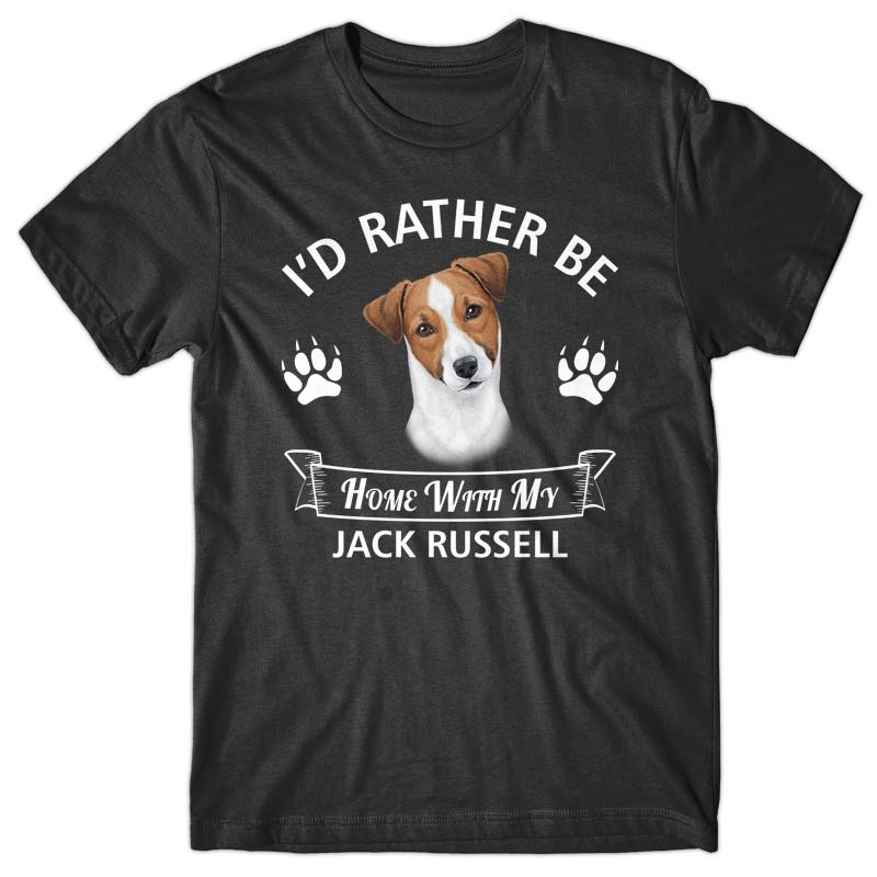 I'd rather stay home with my Jack Russell T-shirt