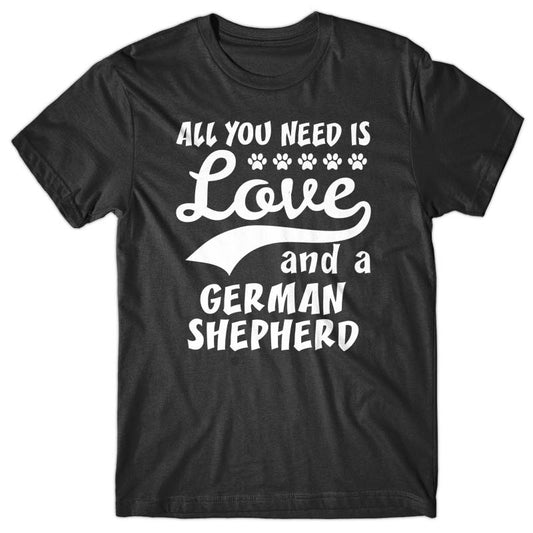 All you need is Love and German Shepherd T-shirt