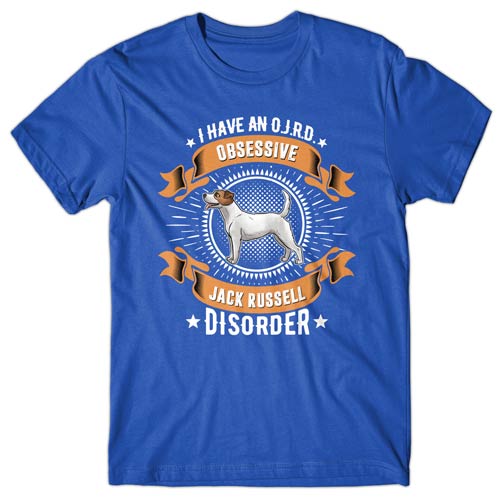 I have an O.J.R.D - Obsessive Jack Russell Disorder T-shirt