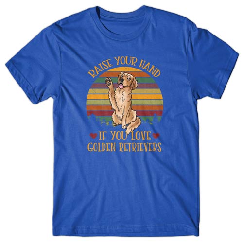 Raise your hand if you love Golden Retrievers T-shirt