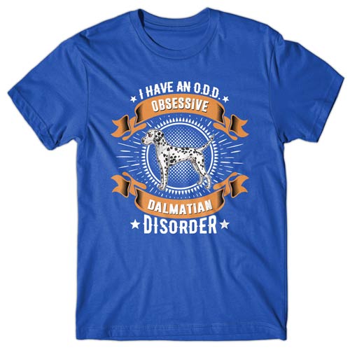 I have an O.D.D - Obsessive Dalmatian Disorder T-shirt