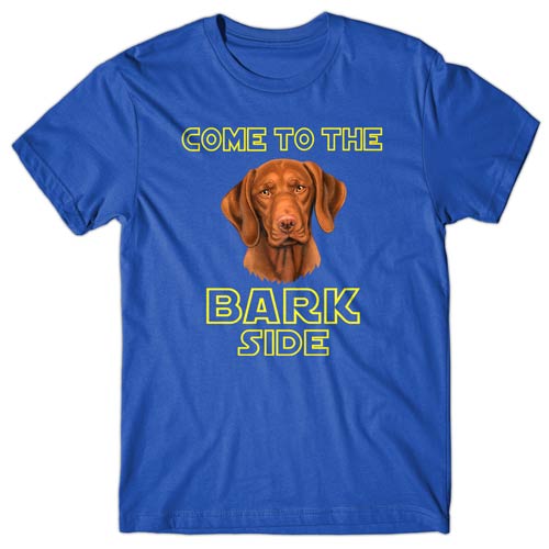 Come to the bark side (Hungarian Vizsla) T-shirt