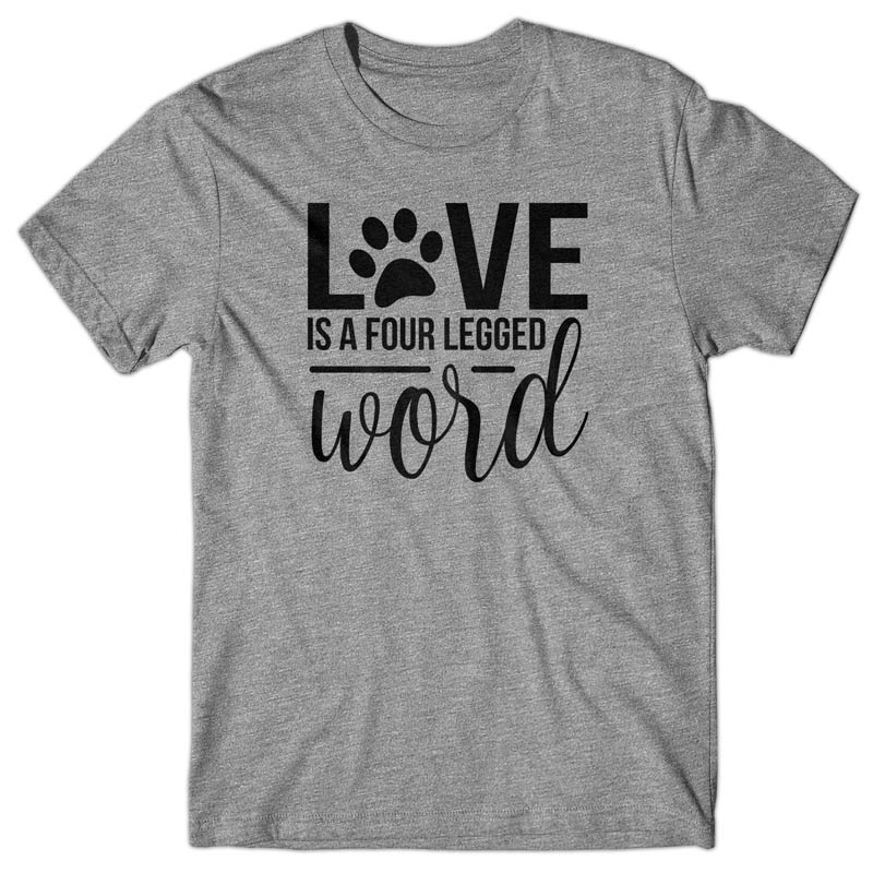 Love Is Four Legged Word T-shirt