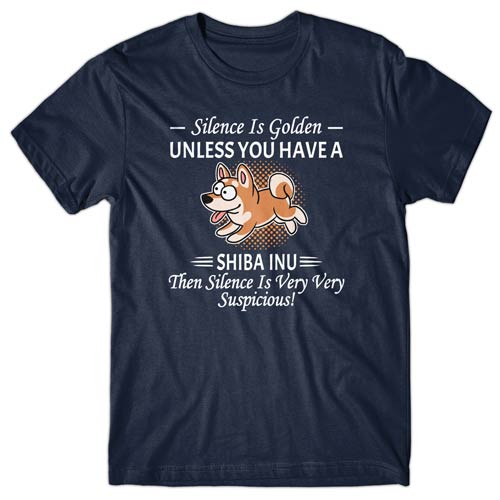 Silence is Golden unless you have a Shiba Inu T-shirt