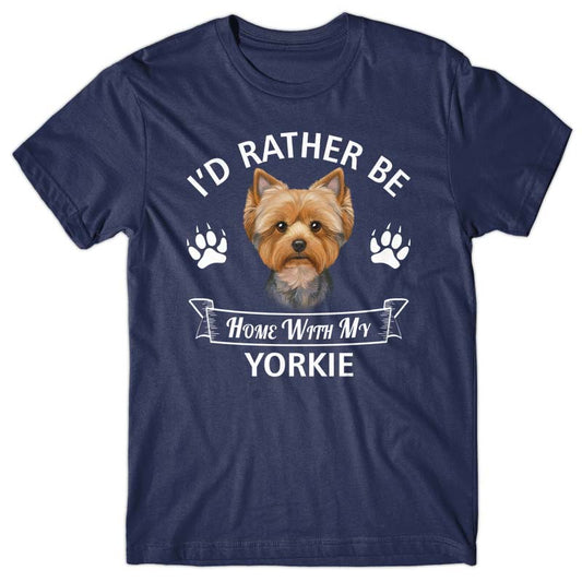 I'd rather stay home with my Yorkshire Terrier T-shirt