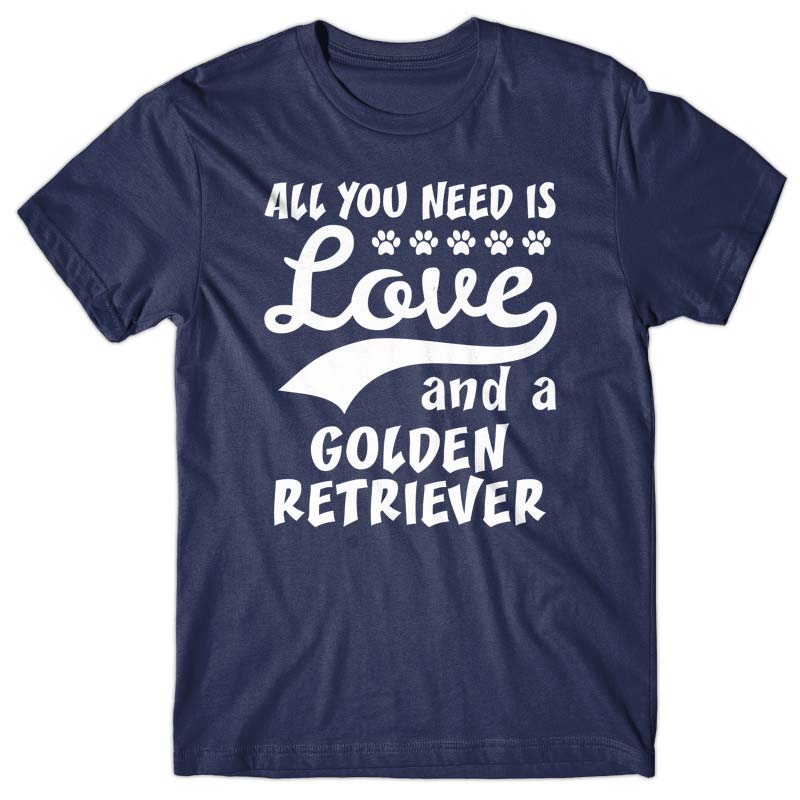 All you need is Love and Golden Retriever T-shirt