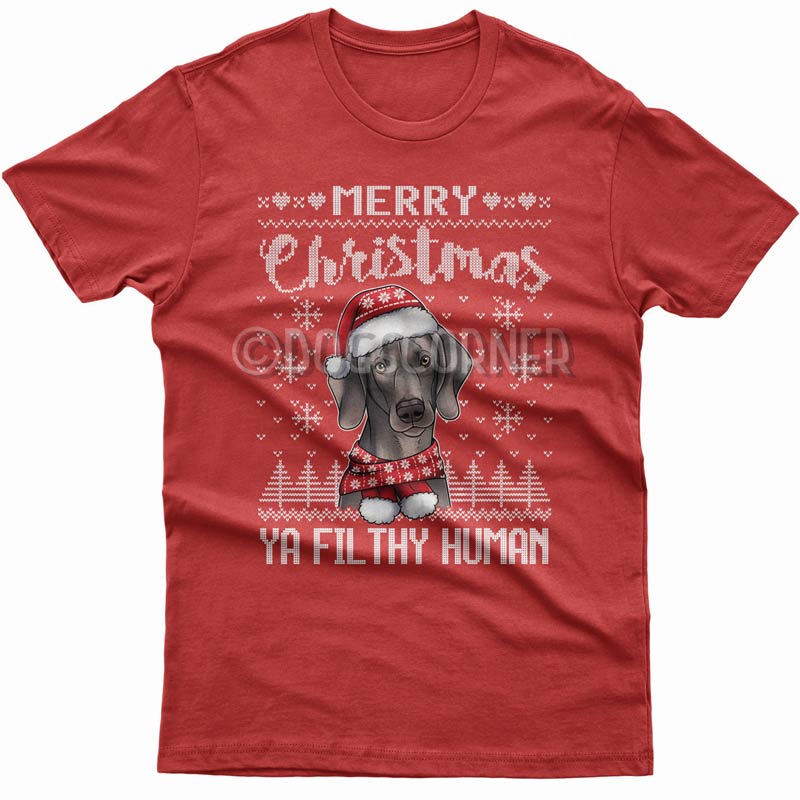 Merry Christmas you filthy human T-shirt (Weimaraner)