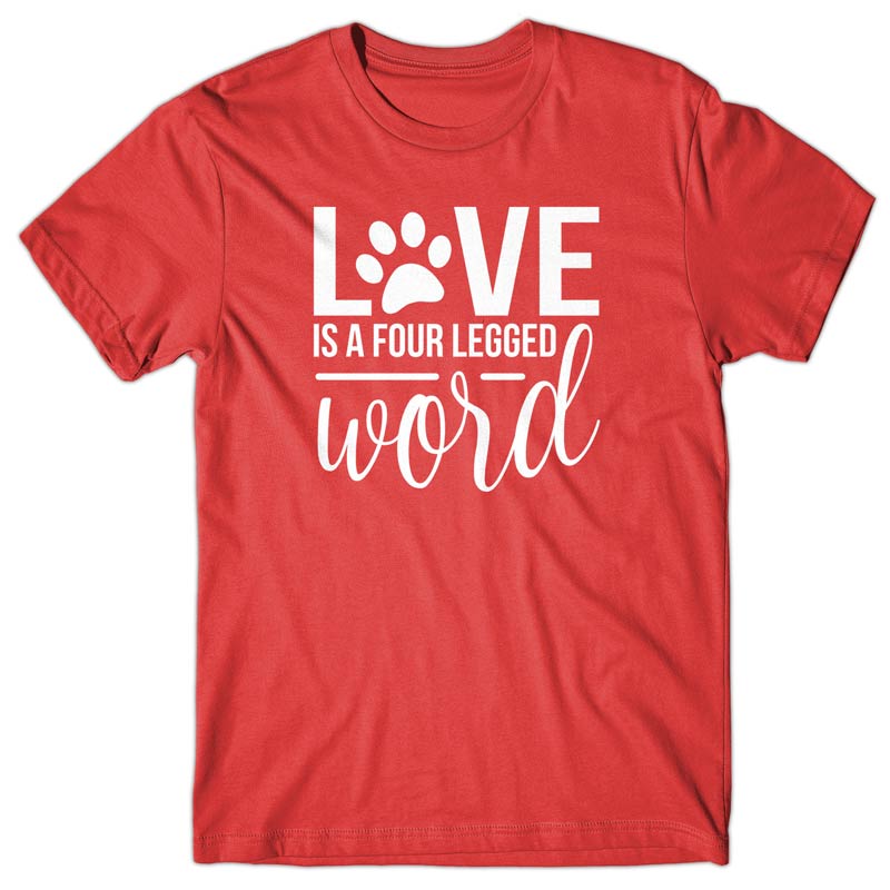 Love Is Four Legged Word T-shirt