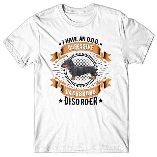 I have an O.D.D - Obsessive Dachshund Disorder T-shirt