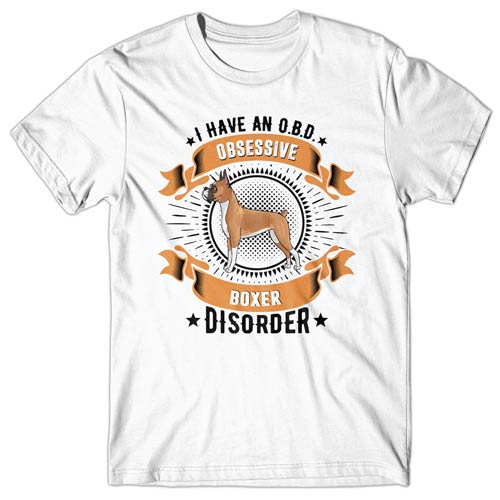 I have an O.B.D - Obsessive Boxer Disorder T-shirt