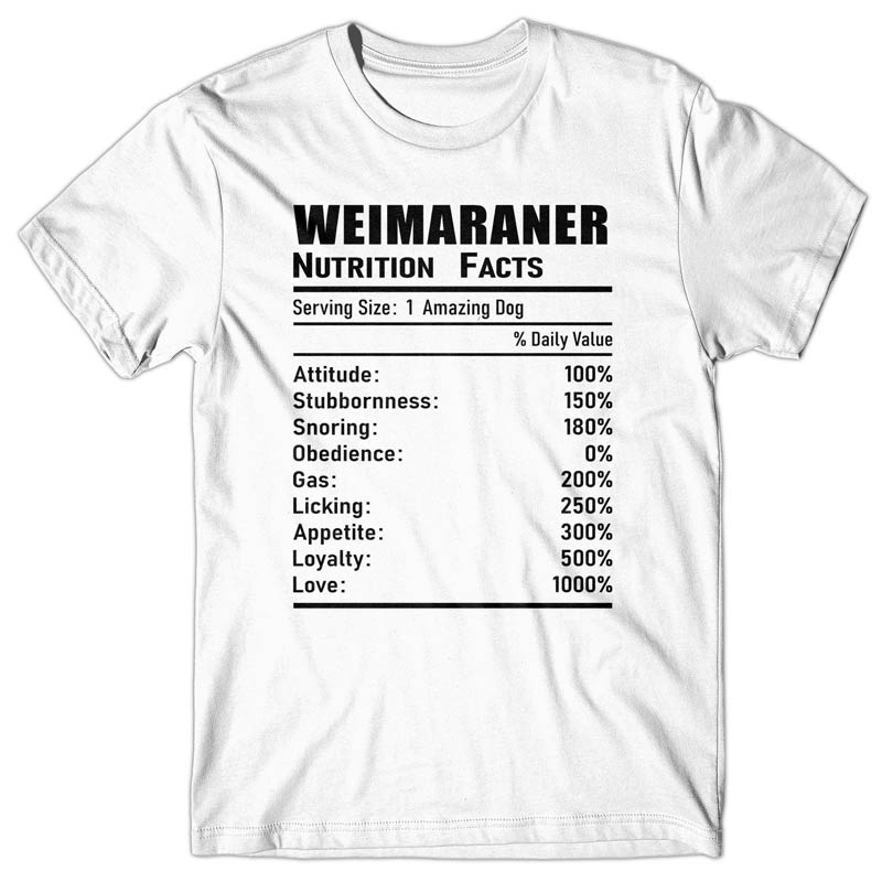 Weimaraner Nutrition Facts T-shirt