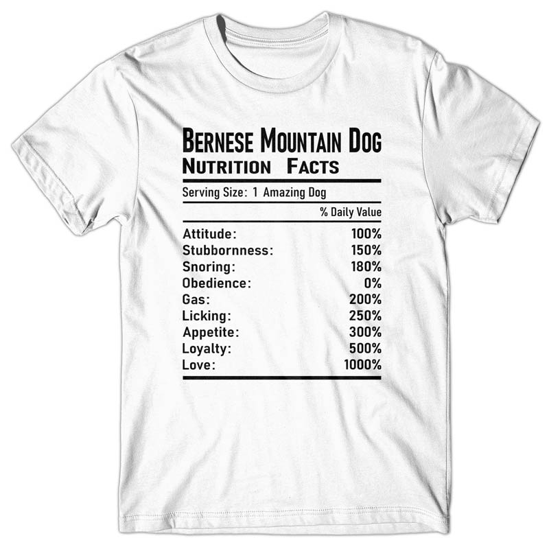 Bernese Mountain Dog Nutrition Facts T-shirt