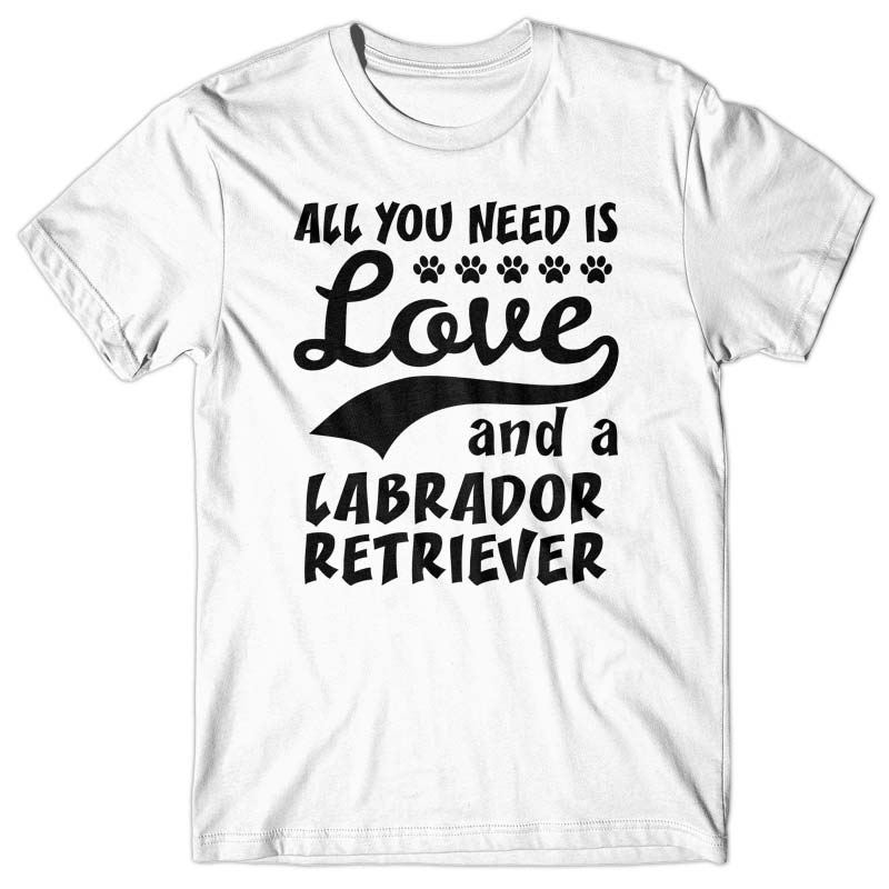 All you need is Love and Labrador Retriever T-shirt