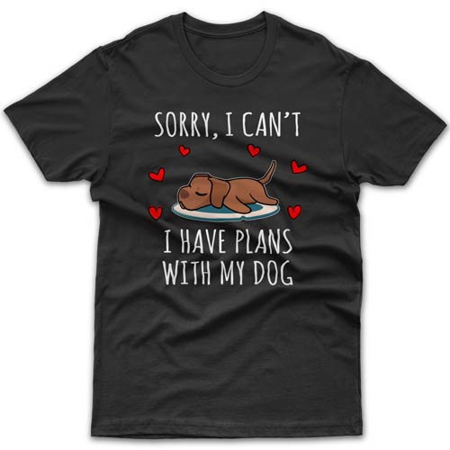 Sorry, I have plans with my dog (Vizsla) T-shirt