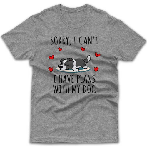 sorry-i-have-plans-with-my-border-collie-t-shirt