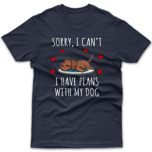 Sorry, I have plans with my dog (Vizsla) T-shirt