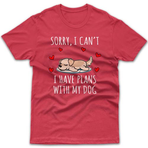 Sorry, I have plans with my dog (Golden Retriever) T-shirt