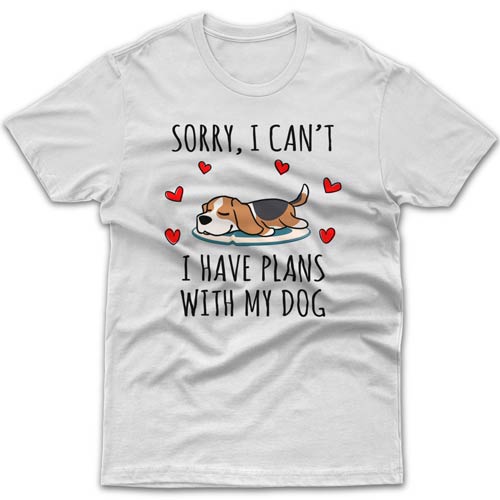 Sorry, I have plans with my dog (Beagle) T-shirt